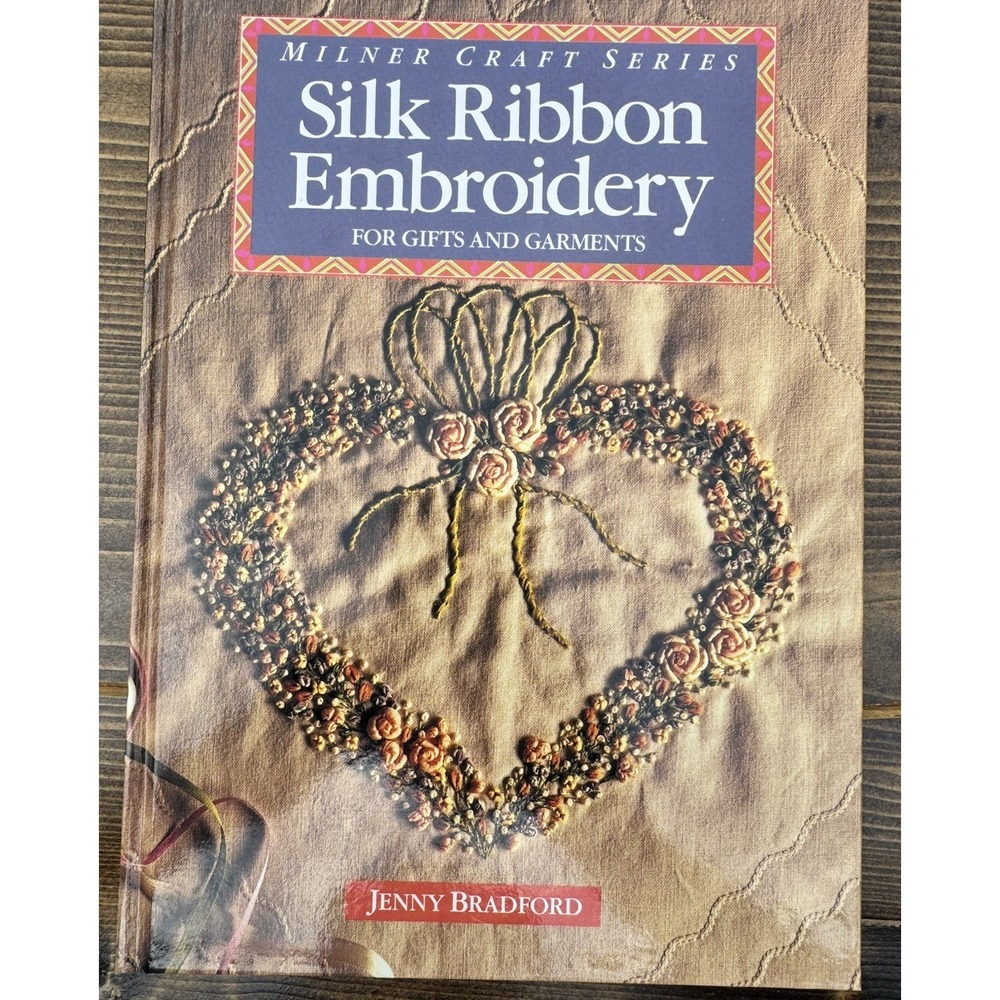 Silk Ribbon Embroidery for Gifts & Garments Jenny Bradford Craft Book‎